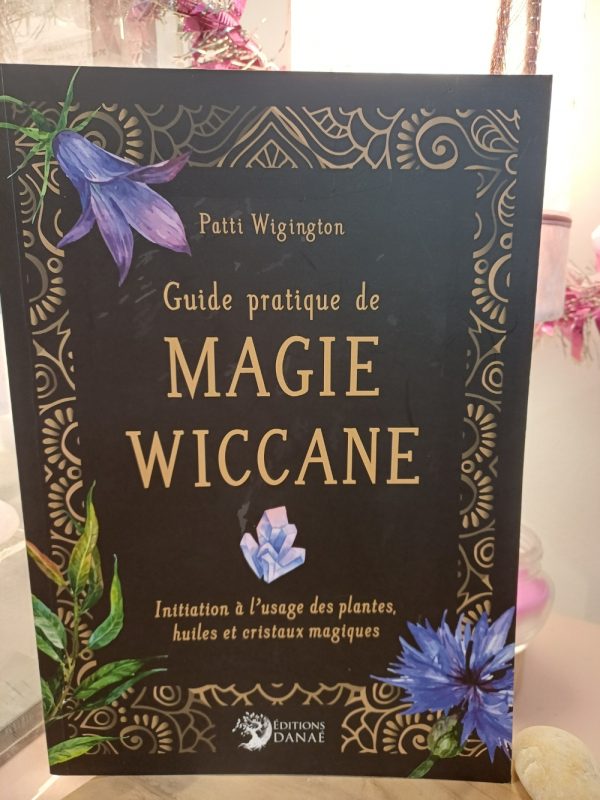 Guide pratique de Magie Wiccane Guide pratique de Magie Wiccane
