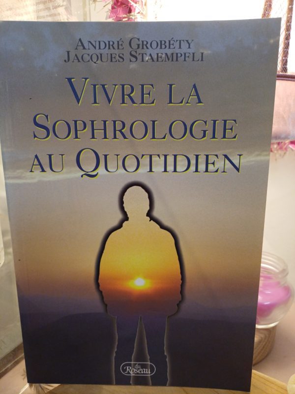 Vivre la sophrologie au quotidien